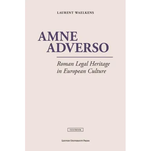 Amne Adverso: Roman Legal Heritage in European Culture