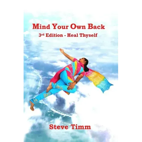 Mind Your Own Back: 3rd Edition - Heal Thyself