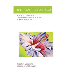 The Road to Freedom: A Study Guide to Chimamanda Ngozi Adichie's 'Purple Hibiscus' - Paperback