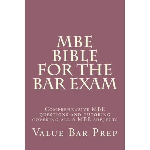 MBE Bible For The Bar Exam: Comprehensive MBE questions and tutoring covering all 6 MBE subjects