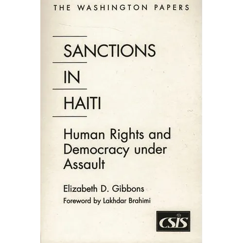 Sanctions In Haiti: Human Rights and Democracy under Assault