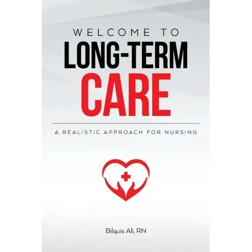 Welcome to Long-term Care: A Realistic Approach For Nursing