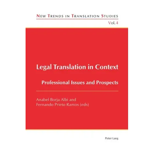 Legal Translation in Context: Professional Issues and Prospects