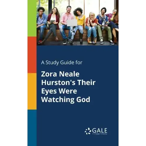 A Study Guide for Zora Neale Hurston's Their Eyes Were Watching God