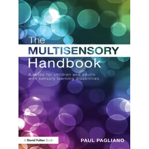 The Multisensory Handbook: A Guide for Children and Adults with Sensory Learning Disabilities