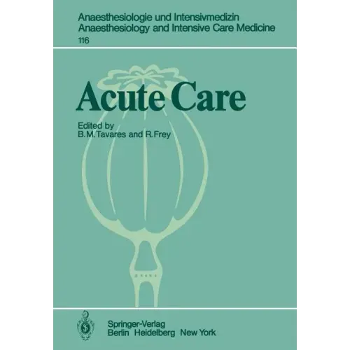 Acute Care: Based on the Proceedings of the Sixth International Symposium on Critical Care Medicine