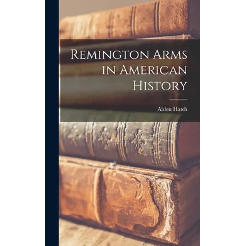 Remington Arms in American History