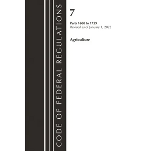 Code of Federal Regulations, Title 07 Agriculture 1600-1759, Revised as of January 1, 2023 - Paperback