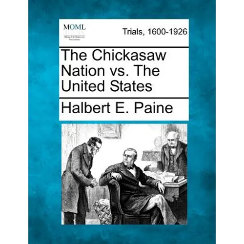 The Chickasaw Nation vs. the United States