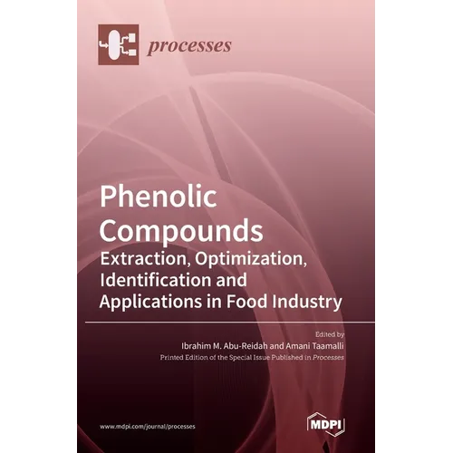 Phenolic Compounds: Extraction, Optimization, Identification and Applications in Food Industry