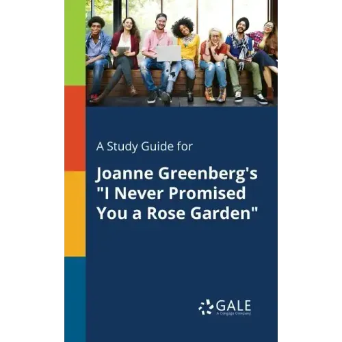 A Study Guide for Joanne Greenberg's "I Never Promised You a Rose Garden"