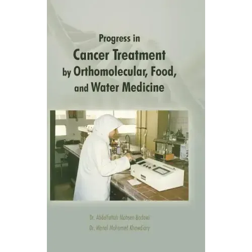 Progress in Cancer Treatment by Orthomolecular, Food, and Water Medicine