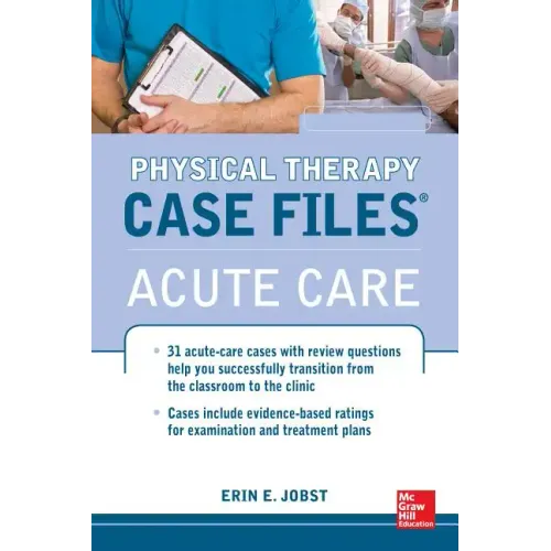 Physical Therapy Case Files: Acute Care