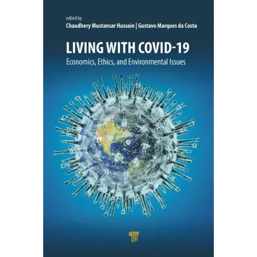 Living with Covid-19: Economics, Ethics, and Environmental Issues