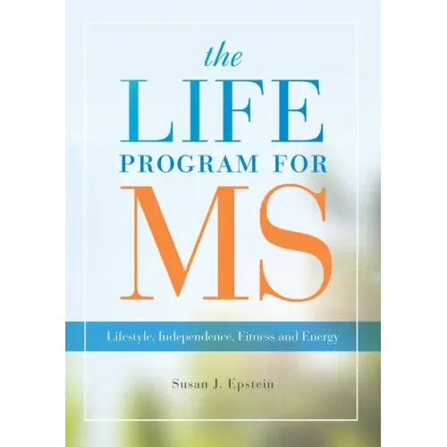 Life Program for MS: Lifestyle, Independence, Fitness and Energy