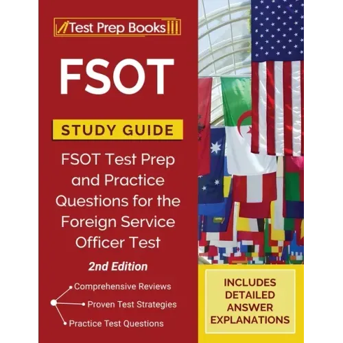 FSOT Study Guide: FSOT Test Prep and Practice Questions for the Foreign Service Officer Test [2nd Edition]
