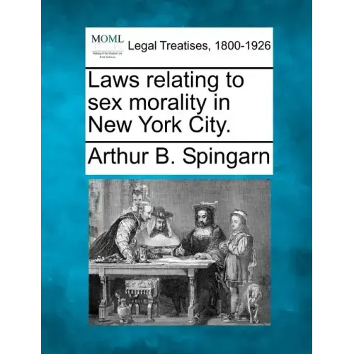 Laws Relating to Sex Morality in New York City.