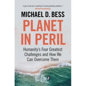 Planet in Peril: Humanity's Four Greatest Challenges and How We Can Overcome Them - Hardcover