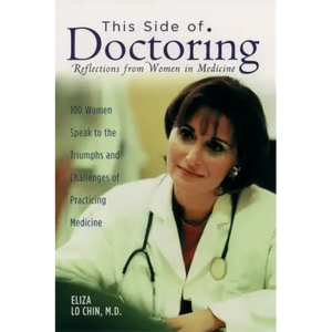 This Side of Doctoring: Reflections from Women in Medicine - Paperback