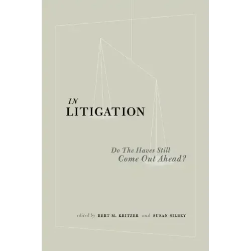 In Litigation: Do the "Haves" Still Come Out Ahead?
