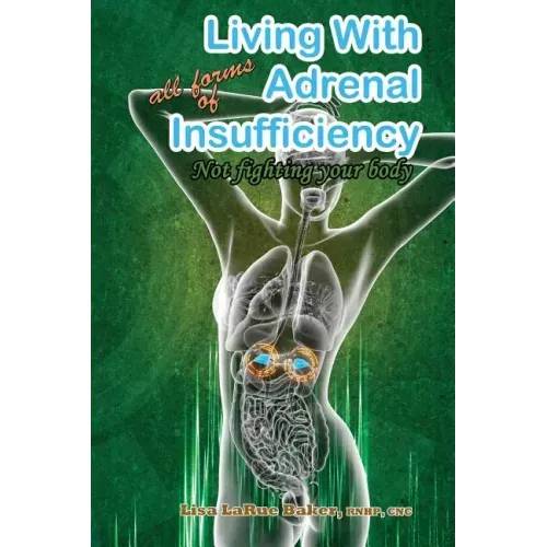 Living with All Forms of Adrenal Insufficiency: Not Fighting Your Body