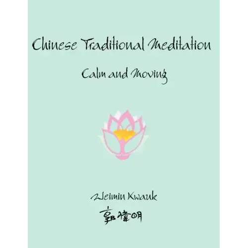 Chinese Traditional Meditation: Calm and Moving