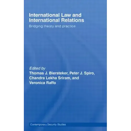 International Law and International Relations: Bridging Theory and Practice