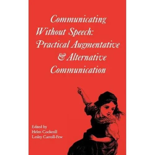 Communicating Without Speech: Practical Augmentative and Alternative Communication for Children