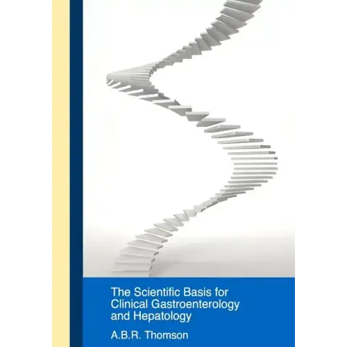 Scientific Basis for Clinical Practice in Gastroenterology and Hepatology