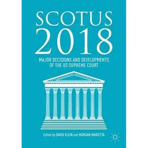 Scotus 2018: Major Decisions and Developments of the Us Supreme Court - Paperback