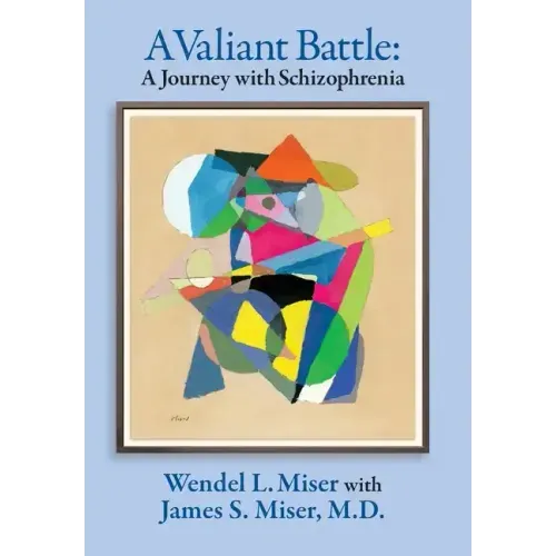 A Valiant Battle: A Journey with Schizophrenia