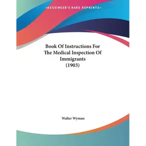 Book Of Instructions For The Medical Inspection Of Immigrants (1903) - Paperback