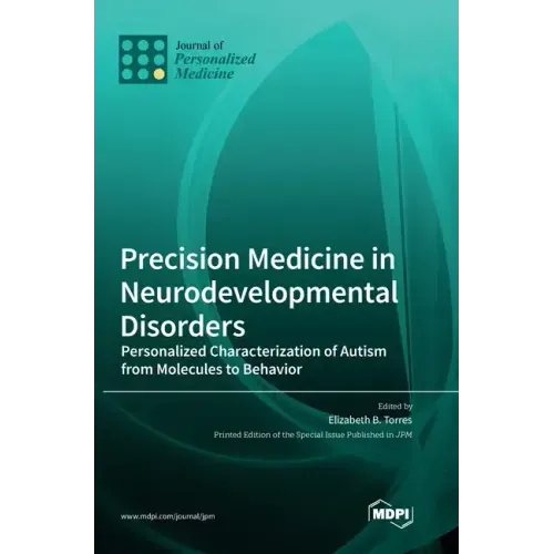 Precision Medicine in Neurodevelopmental Disorders: Personalized Characterization of Autism from Molecules to Behavior