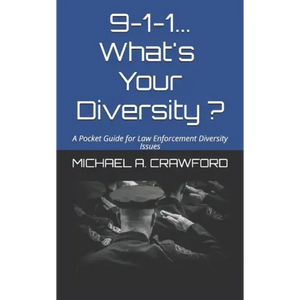 9-1-1...What's Your Diversity ?: A Pocket Guide for Law Enforcement Diversity Issues - Paperback
