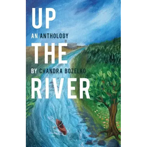 Up the River: An Anthology - Paperback