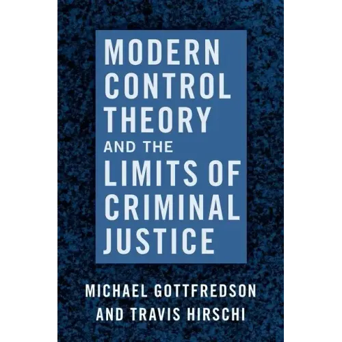 Modern Control Theory and the Limits of Criminal Justice