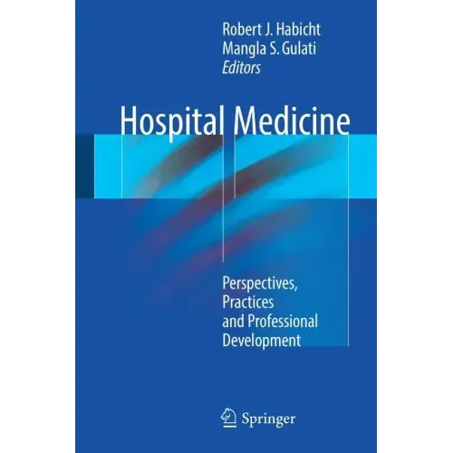 Hospital Medicine: Perspectives, Practices and Professional Development