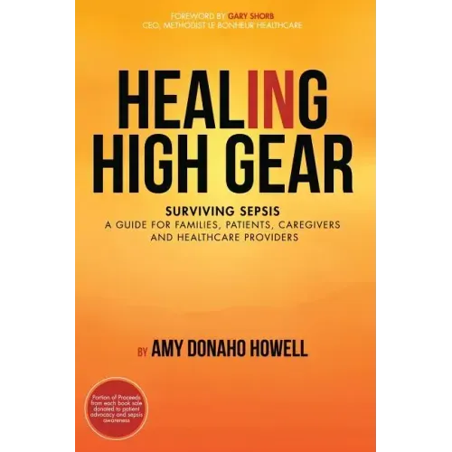 Healing in High Gear: Surviving Sepsis: A Guide for Families, Patients, Caregivers and Healthcare Providers