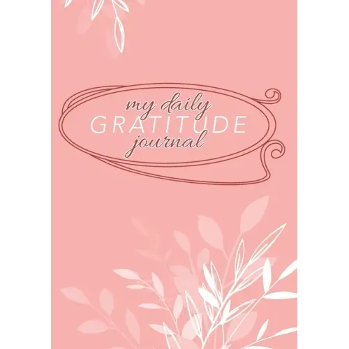 My Daily Gratitude Journal: (Mauve Floral) A 52-Week Guide to Becoming Grateful