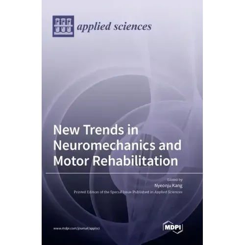 New Trends in Neuromechanics and Motor Rehabilitation