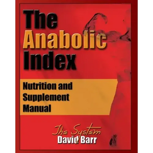 The Anabolic Index: Optimized Nutrition and Supplementation Manual - Paperback