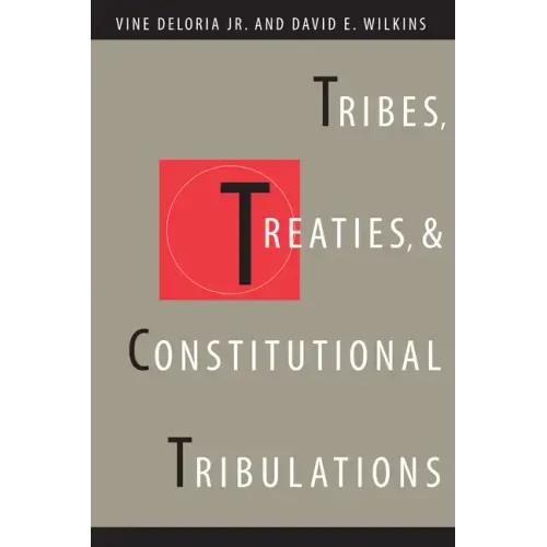 Tribes, Treaties, and Constitutional Tribulations