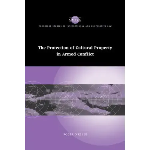 The Protection of Cultural Property in Armed Conflict - Paperback