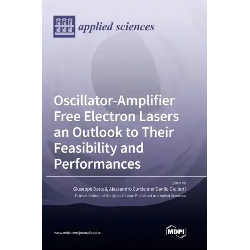 Oscillator-Amplifier Free Electron Lasers an Outlook to Their Feasibility and Performances
