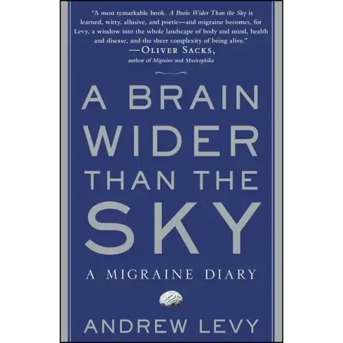 Brain Wider Than the Sky: A Migraine Diary