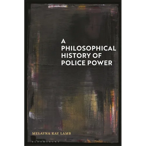 A Philosophical History of Police Power - Paperback