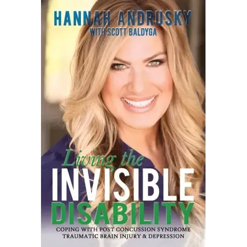Living the Invisible Disability: Coping with Post Concussion Syndrome Traumatic Brain Injury & Depression
