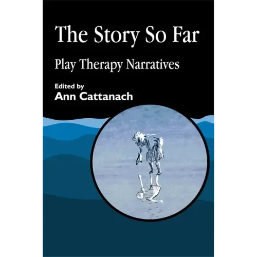 Story So Far: Play Therapy Narratives