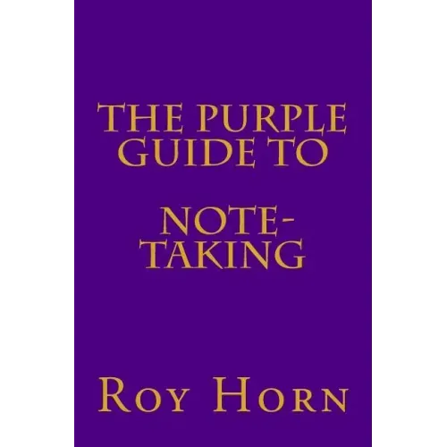 The Purple Guide to NOTE TAKING