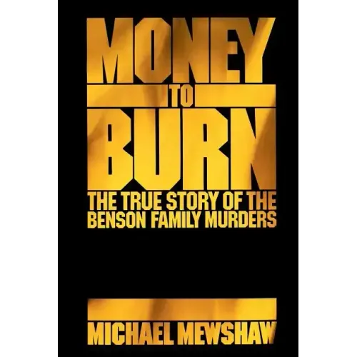 Money to Burn: The True Story of the Benson Family Murders